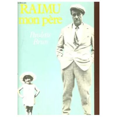 HACHETTE Raimu, mon père - Paulette Brun - Publicité HACHETTE Raimu, mon père - Paulette Brun - Publicité
