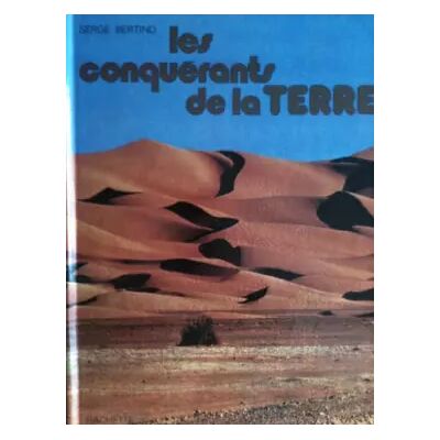 LES CONQUERANTS DE LA TERRE - SERGE BERTINO - Publicité LES CONQUERANTS DE LA TERRE - SERGE BERTINO - Publicité