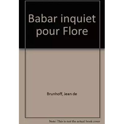 Babar inquiet pour Flore - Jean de Brunhoff - Publicité Babar inquiet pour Flore - Jean de Brunhoff - Publicité