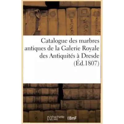 Catalogue des marbres antiques : statues, groupes, vases, bustes, etc - Königliche Antikensammlung - Publicité Catalogue des marbres antiques : statues, groupes, vases, bustes, etc - Königliche Antikensammlung - Publicité