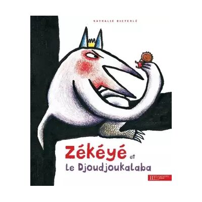 Zékéyé et le Djoudjou-Kalaba - Nathalie Dieterlé, Nathalie Dieterlé - Publicité Zékéyé et le Djoudjou-Kalaba - Nathalie Dieterlé, Nathalie Dieterlé - Publicité