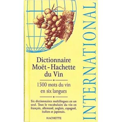 Dictionnaire international Moët-Hachette du vin - Collectif - Publicité Dictionnaire international Moët-Hachette du vin - Collectif - Publicité