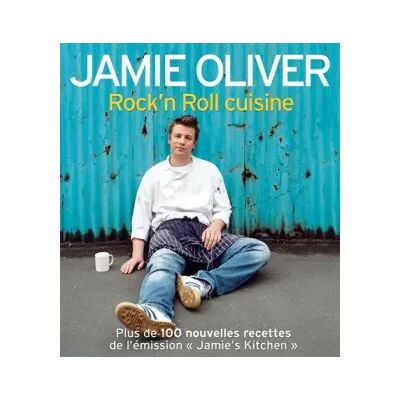 Rock'n Roll cuisine : Plus de 100 nouvelles recettes de l'émission Jamie's Kitchen - Jamie Oliver - Publicité Rock'n Roll cuisine : Plus de 100 nouvelles recettes de l'émission Jamie's Kitchen - Jamie Oliver - Publicité