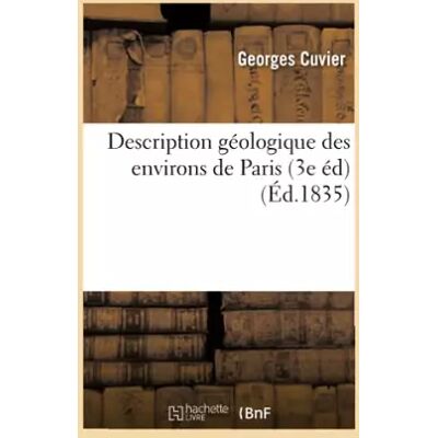 Description géologique des environs de Paris 3e éd - Georges Cuvier - Publicité Description géologique des environs de Paris 3e éd - Georges Cuvier - Publicité
