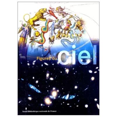 Figures du ciel : de l'harmonie des sphères à la conquête spatiale - Exposition Bibliothèque Nationale de France 1998-1999 - Marc Lachièze-Rey, Jean-Pierre Luminet, Bibliothèque nationale de France - Publicité Figures du ciel : de l'harmonie des sphères à la conquête spatiale - Exposition Bibliothèque Nationale de France 1998-1999 - Marc Lachièze-Rey, Jean-Pierre Luminet, Bibliothèque nationale de France - Publicité