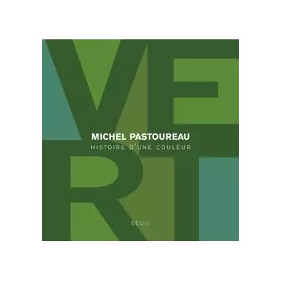 Vert. Histoire d'une couleur - Michel Pastoureau - Publicité Vert. Histoire d'une couleur - Michel Pastoureau - Publicité