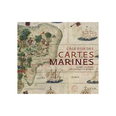 Illustrated L'Âge d'or des cartes marines: Quand l'Europe découvrait le monde - Collectif - Publicité Illustrated L'Âge d'or des cartes marines: Quand l'Europe découvrait le monde - Collectif - Publicité