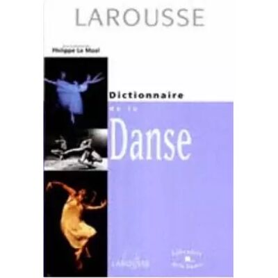 Dictionnaire de la Danse - Collectif, Philippe Le Moal - Publicité Dictionnaire de la Danse - Collectif, Philippe Le Moal - Publicité