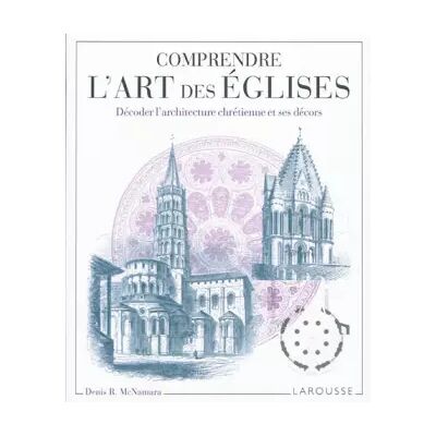Comprendre l'art des églises - Denis R Mc Namara - Publicité Comprendre l'art des églises - Denis R Mc Namara - Publicité