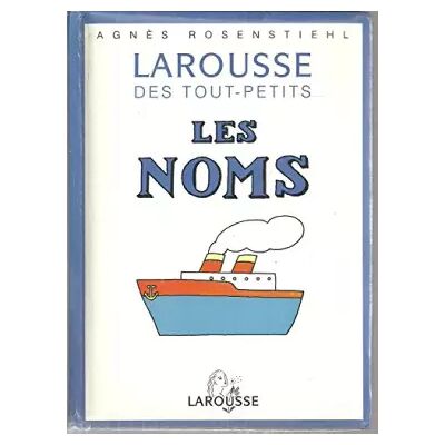 LES NOMS (LAROUSSE DES TOUT-PETITS) - Agnès Rosenstiehl - Publicité LES NOMS (LAROUSSE DES TOUT-PETITS) - Agnès Rosenstiehl - Publicité