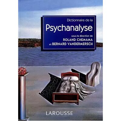 Dictionnaire de la psychanalyse - Roland Chemama, Collectif, Bernard Vandermersch - Publicité Dictionnaire de la psychanalyse - Roland Chemama, Collectif, Bernard Vandermersch - Publicité