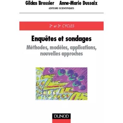 Enquêtes et sondages : Méthodes, modèles, applications, nouvelles approches, 2e et 3e cycles - Gildas Brossier, Anne-Marie Dussaix - Publicité Enquêtes et sondages : Méthodes, modèles, applications, nouvelles approches, 2e et 3e cycles - Gildas Brossier, Anne-Marie Dussaix - Publicité
