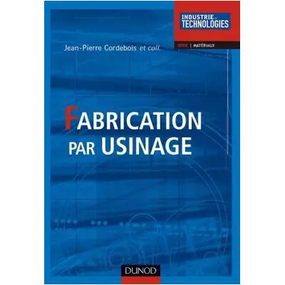 Nouvelle Fabrication par usinage - Jean-Pierre Cordebois - Publicité Nouvelle Fabrication par usinage - Jean-Pierre Cordebois - Publicité