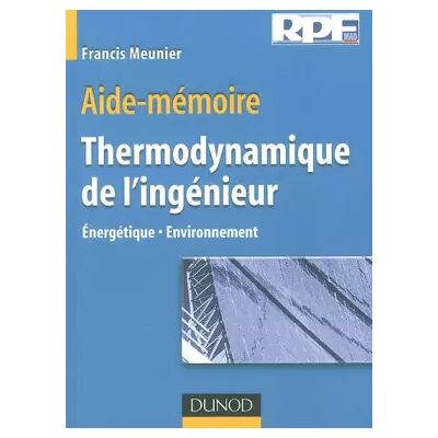 Nouvelle Aide-mémoire de thermodynamique de l'ingénieur : Énergétique - Environnement - Francis Meunier - Publicité Nouvelle Aide-mémoire de thermodynamique de l'ingénieur : Énergétique - Environnement - Francis Meunier - Publicité
