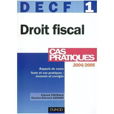 Nouvelle DECF, numéro 1 : Droit fiscal : Cas pratiques - Patrick Pinteaux - Publicité Nouvelle DECF, numéro 1 : Droit fiscal : Cas pratiques - Patrick Pinteaux - Publicité