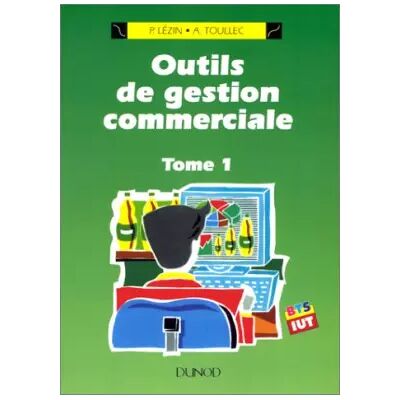 Dunod Outils de gestion commerciale : BTS action commerciale et BTS tertiaires - Pascal Lézin, Alain Toullec - Publicité Dunod Outils de gestion commerciale : BTS action commerciale et BTS tertiaires - Pascal Lézin, Alain Toullec - Publicité