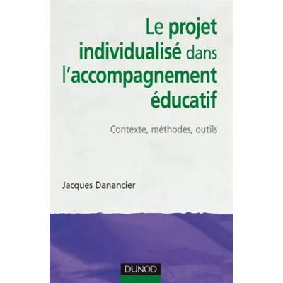 Nouvelle Le projet individualisé dans l'accompagnement éducatif : Contexte, méthodes, outils - Jacques Danancier - Publicité Nouvelle Le projet individualisé dans l'accompagnement éducatif : Contexte, méthodes, outils - Jacques Danancier - Publicité