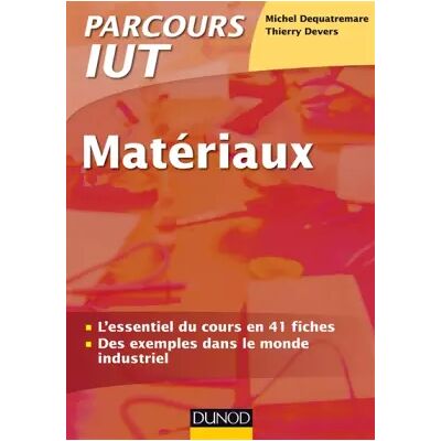Matériaux IUT : L'essentiel du cours / Des exemples dans le monde industriel - Michel Dequatremare, Thierry Devers - Publicité Matériaux IUT : L'essentiel du cours / Des exemples dans le monde industriel - Michel Dequatremare, Thierry Devers - Publicité