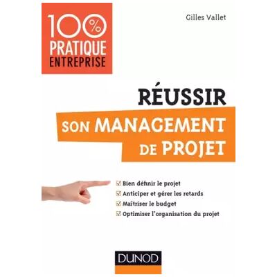 Réussir son management de projet - Gilles Vallet - Publicité Réussir son management de projet - Gilles Vallet - Publicité
