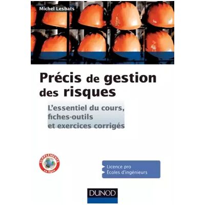 Précis de gestion des risques - L'essentiel du cours, fiches-outils et exercices corrigés - Michel Lesbats - Publicité Précis de gestion des risques - L'essentiel du cours, fiches-outils et exercices corrigés - Michel Lesbats - Publicité