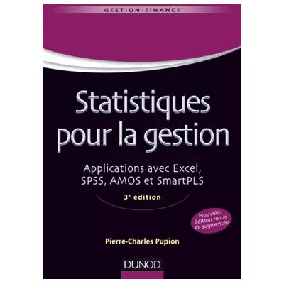Dunod Statistiques pour la gestion - 3e édition - Applications avec Excel, SPSS, Amos et SmartPLS - Pierre-Charles Pupion - Publicité Dunod Statistiques pour la gestion - 3e édition - Applications avec Excel, SPSS, Amos et SmartPLS - Pierre-Charles Pupion - Publicité