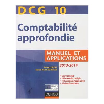Dunod DCG 10 - Comptabilité approfondie 2013/2014 - 4e édition - Manuel et applications - Robert Obert, Marie-Pierre Mairesse - Publicité Dunod DCG 10 - Comptabilité approfondie 2013/2014 - 4e édition - Manuel et applications - Robert Obert, Marie-Pierre Mairesse - Publicité