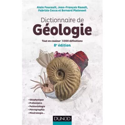 Dictionnaire de Géologie - 8e éd. - Tout en couleur - 5000 définitions - Français/Anglais: Tout en couleur - 5000 définitions - Français/Ang - Alain Foucault, Jean-François Raoult, Fabrizio Cecca, Bernard Platevoet - Publicité Dictionnaire de Géologie - 8e éd. - Tout en couleur - 5000 définitions - Français/Anglais: Tout en couleur - 5000 définitions - Français/Ang - Alain Foucault, Jean-François Raoult, Fabrizio Cecca, Bernard Platevoet - Publicité