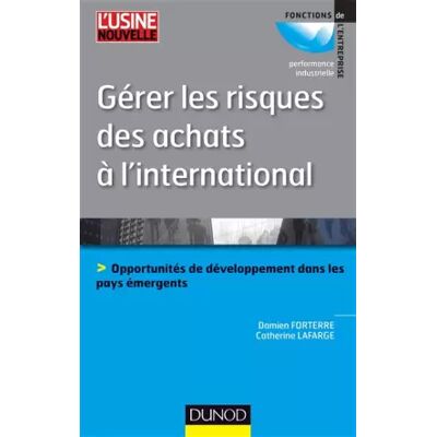 Gérer les risques des achats à l'international - Damien Forterre, Catherine Lafarge - Publicité Gérer les risques des achats à l'international - Damien Forterre, Catherine Lafarge - Publicité