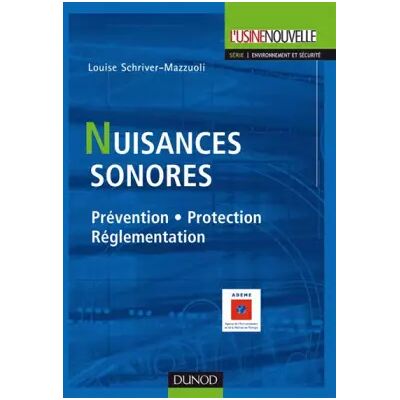 Nuisances sonores : Prévention, Protection, Réglementation - Louise Schriver-Mazzuoli - Publicité Nuisances sonores : Prévention, Protection, Réglementation - Louise Schriver-Mazzuoli - Publicité