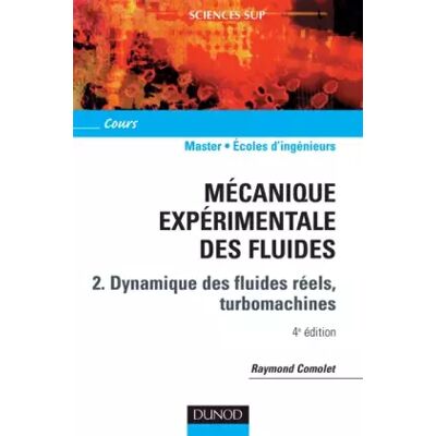 4e édition Mécanique expérimentale des fluides - Tome 2-4ème édition - Raymond Comolet - Publicité 4e édition Mécanique expérimentale des fluides - Tome 2-4ème édition - Raymond Comolet - Publicité