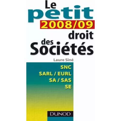 édition 2008-2009 Le petit droit des Sociétés - Laure Siné - Publicité édition 2008-2009 Le petit droit des Sociétés - Laure Siné - Publicité