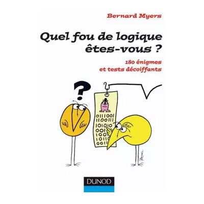 Quel fou de logique êtes-vous ?: 180 énigmes et tests décoiffants - Bernard Myers - Publicité Quel fou de logique êtes-vous ?: 180 énigmes et tests décoiffants - Bernard Myers - Publicité