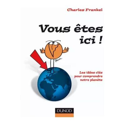 Vous êtes ici ! - Les idées clé pour comprendre la Terre: Les idées clé pour comprendre la Terre - Charles Frankel - Publicité Vous êtes ici ! - Les idées clé pour comprendre la Terre: Les idées clé pour comprendre la Terre - Charles Frankel - Publicité