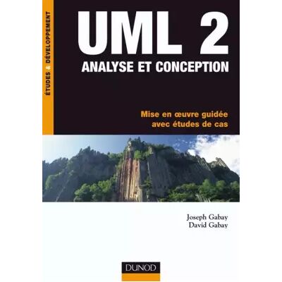 UML 2 Analyse et Conception - Mise en Oeuvre Guidée avec Etudes de Cas - Joseph Gabay, David Gabay - Publicité UML 2 Analyse et Conception - Mise en Oeuvre Guidée avec Etudes de Cas - Joseph Gabay, David Gabay - Publicité
