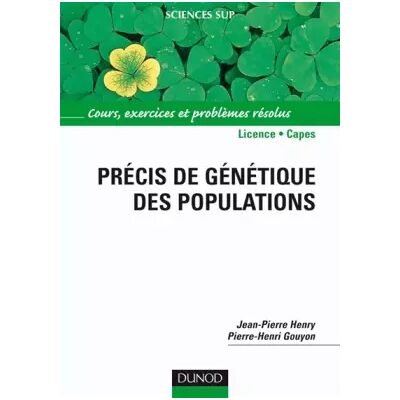 Précis de génétique des populations - Cours, exercices et problèmes résolus: Cours, exercices et problèmes résolus - Jean-Pierre Henry, Pierre-Henri Gouyon - Publicité Précis de génétique des populations - Cours, exercices et problèmes résolus: Cours, exercices et problèmes résolus - Jean-Pierre Henry, Pierre-Henri Gouyon - Publicité