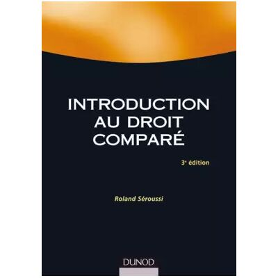 3e édition Introduction au droit comparé - 3ème édition - Roland Seroussi - Publicité 3e édition Introduction au droit comparé - 3ème édition - Roland Seroussi - Publicité