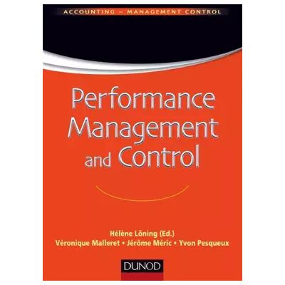 Performance Management and Control - Hélène Löning, Véronique Malleret, Jérôme Méric, Yvon Pesqueux - Publicité Performance Management and Control - Hélène Löning, Véronique Malleret, Jérôme Méric, Yvon Pesqueux - Publicité