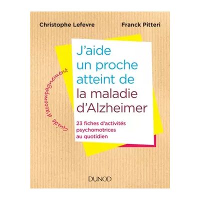 J'aide un proche atteint de la maladie d'Alzheimer - 23 fiches d'activités au quotidien: 23 fiches d'activités psychomotrices au quotidien - Christophe Lefevre, Franck Pitteri - Publicité J'aide un proche atteint de la maladie d'Alzheimer - 23 fiches d'activités au quotidien: 23 fiches d'activités psychomotrices au quotidien - Christophe Lefevre, Franck Pitteri - Publicité