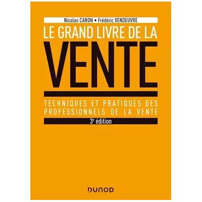 Le Grand livre de la Vente - 3e éd. - Prix DCF du Livre - 2020 - Nicolas Caron, Frédéric Vendeuvre - Publicité Le Grand livre de la Vente - 3e éd. - Prix DCF du Livre - 2020 - Nicolas Caron, Frédéric Vendeuvre - Publicité