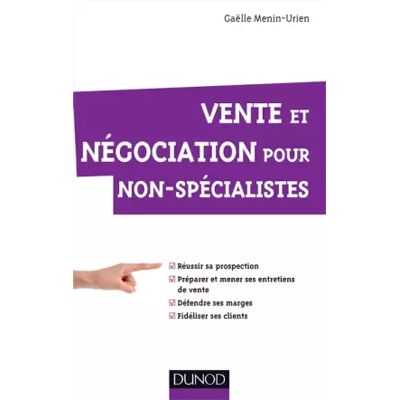Vente et négociation pour non-spécialistes - Gaëlle Ménin-Urien - Publicité Vente et négociation pour non-spécialistes - Gaëlle Ménin-Urien - Publicité