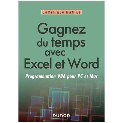 Illustrated Gagnez du temps avec Excel et Word - Programmation VBA pour PC et Mac: Programmation VBA pour Mac et PC - Dominique Maniez - Publicité Illustrated Gagnez du temps avec Excel et Word - Programmation VBA pour PC et Mac: Programmation VBA pour Mac et PC - Dominique Maniez - Publicité