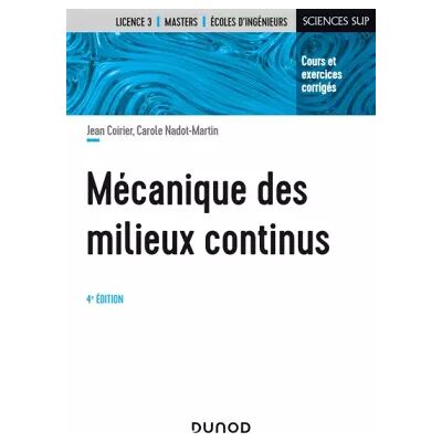 Mécanique des milieux continus - 4e éd - Jean Coirier, Carole Nadot-Martin - Publicité Mécanique des milieux continus - 4e éd - Jean Coirier, Carole Nadot-Martin - Publicité
