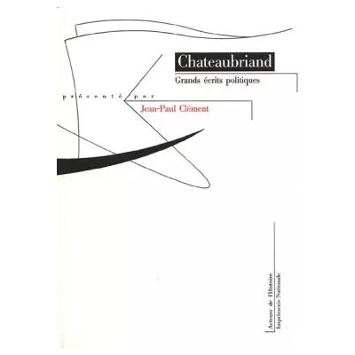GRANDS ECRITS POLITIQUES TOME 1 (BROCHE) - François-René de Chateaubriand - Publicité GRANDS ECRITS POLITIQUES TOME 1 (BROCHE) - François-René de Chateaubriand - Publicité