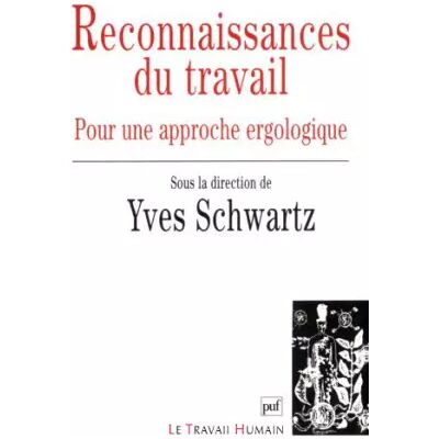 Reconnaissances du travail : Pour une approche du travail, 2e édition - Yves Schwartz - Publicité Reconnaissances du travail : Pour une approche du travail, 2e édition - Yves Schwartz - Publicité