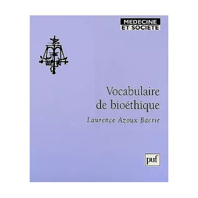 Vocabulaire de bioéthique - Laurence Azoux-Bacrie - Publicité Vocabulaire de bioéthique - Laurence Azoux-Bacrie - Publicité