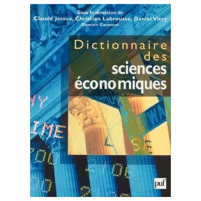 Dictionnaire des sciences économiques - Claude Jessua, Claude Jessua, Christian Labrousse, Christian Labrousse, Daniel Vitry, Claude Vitry, Claude Vitry, Gérard Debreu, Gérard Debreu - Publicité Dictionnaire des sciences économiques - Claude Jessua, Claude Jessua, Christian Labrousse, Christian Labrousse, Daniel Vitry, Claude Vitry, Claude Vitry, Gérard Debreu, Gérard Debreu - Publicité