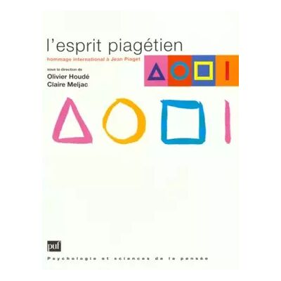 L' esprit piagétien : Hommage international à Jean Piaget - Olivier Houdé, Claire Meljac - Publicité L' esprit piagétien : Hommage international à Jean Piaget - Olivier Houdé, Claire Meljac - Publicité