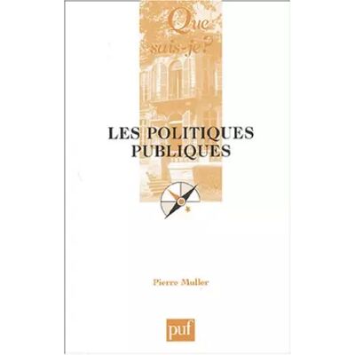 Nouvelle Les Politiques publiques - Pierre Muller, Que sais-je? - Publicité Nouvelle Les Politiques publiques - Pierre Muller, Que sais-je? - Publicité