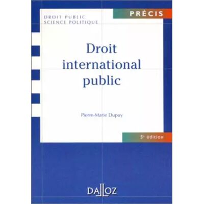 Droit international public, 5e édition - Pierre-Marie Dupuy - Publicité Droit international public, 5e édition - Pierre-Marie Dupuy - Publicité