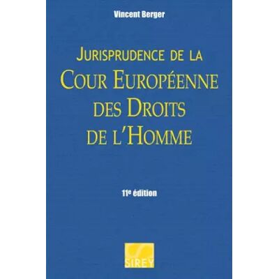 11e édition Jurisprudence de la Cour Européenne des Droits de l'Homme - Vincent Berger, Louis-Edmond Pettiti - Publicité 11e édition Jurisprudence de la Cour Européenne des Droits de l'Homme - Vincent Berger, Louis-Edmond Pettiti - Publicité